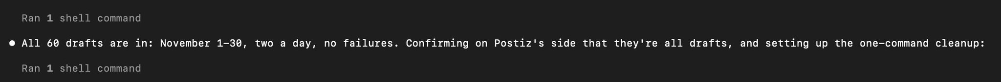 Agent terminal output: All 60 drafts are in, November 1 to 30, two a day, no failures, confirming on Postiz's side that they are all drafts