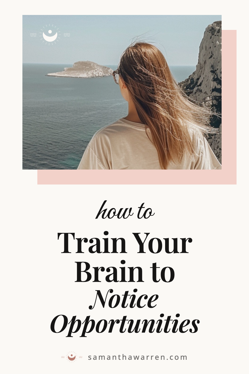 How to train your brain to notice opportunities pin