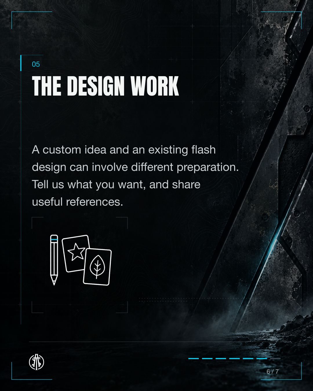 Custom ideas and existing flash designs can involve different preparation.